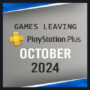 Spiele, die PlayStation Plus im Oktober 2024 verlassen – Letzte Chance zum Spielen!