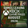 AKTUALISIERT Alle Spiele, die Xbox Game Pass im August 2024 verlassen