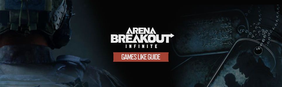 Arena Breakout Infinite Spiele wie Anleitung