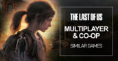 Multiplayer- und Koop-Spiele wie The Last of Us