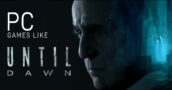 PC-Spiele wie Until Dawn