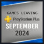 Spiele verlassen PlayStation Plus im September 2024 – Letzte Chance zum Spielen!