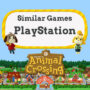 PS4/PS5-Spiele wie Animal Crossing
