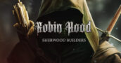 Robin Hood: Sherwood Builders – Ein Diebisch Guter Deal mit 50% Rabatt