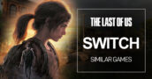 Switch-Spiele wie The Last of Us