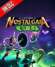 The Last Hero of Nostalgaia The Rise of Evil