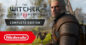 The Witcher 3 Sale mit 65% Rabatt: Spiele die Complete Edition überall auf der Nintendo Switch