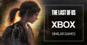 Xbox-Spiele wie The Last of Us