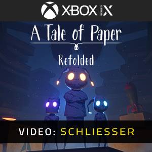 A Tale of Paper Refolded Xbox Series- Video Anhänger