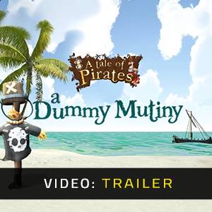 A Tale of Pirates a Dummy Mutiny Video Trailer