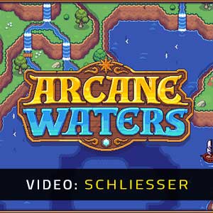 Arcane Waters - Video-Schliesser