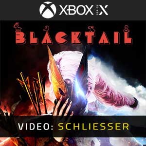 BLACKTAIL Xbox Series- Video-Schliesser