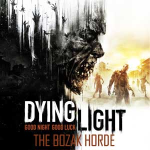 Dying Light The Bozak Horde Key Kaufen Preisvergleich