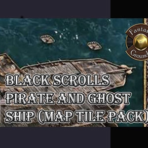 Fantasy Grounds Black Scrolls Pirate and Ghost Ship