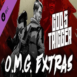 Gods Triggers O.M.G. Extras