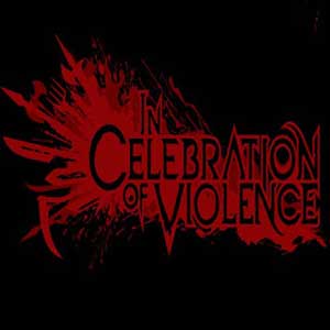 In Celebration of Violence Key Kaufen Preisvergleich