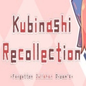 Kubinashi Recollection