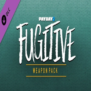 PAYDAY 2 Fugitive Weapon Pack