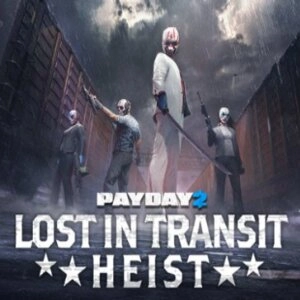 PAYDAY 2 Lost in Transit Heist