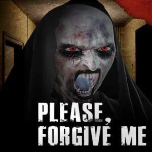 Please, Forgive Me