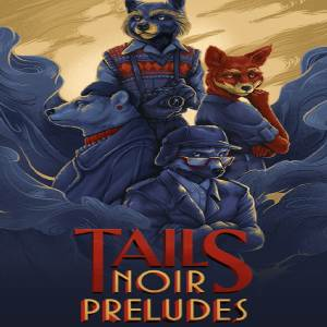 Tails Noir Preludes