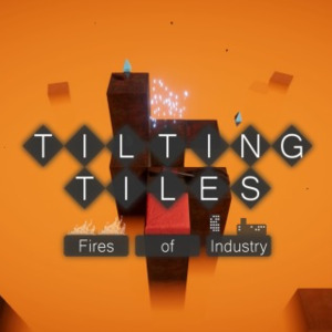 Tilting Tiles Fires of Industry