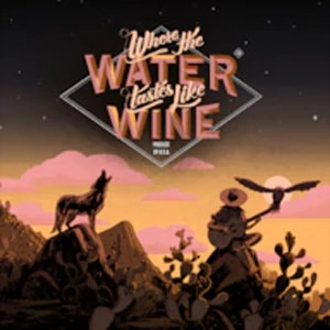 Where the Water Tastes Like Wine