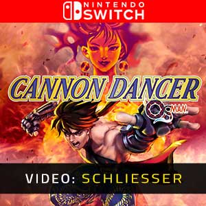 Cannon Dancer Nintendo Switch- Video Anhänger