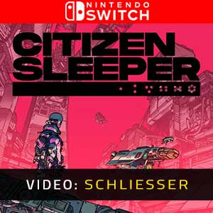 Citizen Sleeper Nintendo Switch Video Trailer