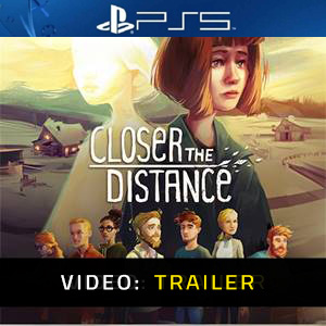 Closer the Distance PS5 - Trailer