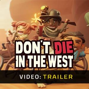 Don’t Die In The West - Trailer