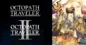 Octopath Traveler-Serie hat über 5 Millionen Exemplare verkauft – Jetzt sparen!