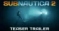 Subnautica 2: Schauen Sie sich den Ersten Teaser an & Erfahren Sie das Early Access Veröffentlichungsdatum