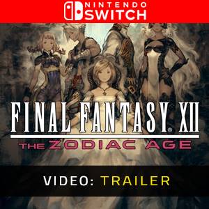 FINAL FANTASY 12 THE ZODIAC AGE Video Trailer