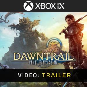 FINAL FANTASY 14 DAWNTRAIL Xbox Series - Trailer