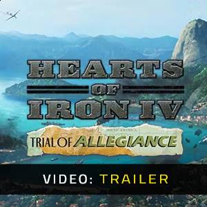 Hearts of Iron 4 Trial of Allegiance Video Trailer