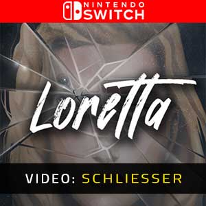 Loretta Nintendo Switch- Video Anhänger