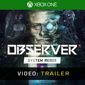 Observer System Redux Xbox One - Trailer