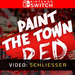 Paint The Town Red Nintendo Switch Video Trailer