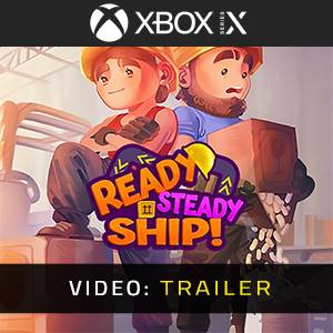 Ready, Steady, Ship - Trailer