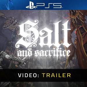 Salt and Sacrifice Video Trailer