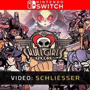 Skullgirls 2nd Encore Nintendo Switch Video Trailer