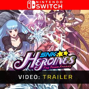 SNK HEROINES Tag Team Frenzy Nintendo Switch - Trailer