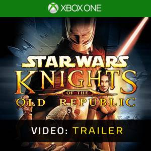 STAR WARS Knights of the Old Republic Xbox One Video Trailer