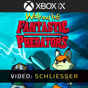 Wally and the FANTASTIC PREDATORS - Video-Schliesser