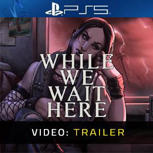 While We Wait Here - Video Trailer