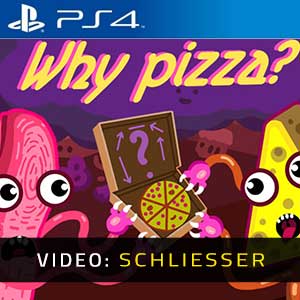 Why Pizza? PS4- Video-Anhänger