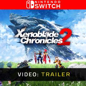 Xenoblade Chronicles 2 Nintendo Switch - Trailer